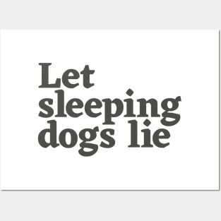 Let Sleeping Dogs Lie Posters and Art